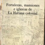 خرید و دانلود نسخه کامل کتاب Fortalezas, mansiones e iglesias de La Habana Colonial