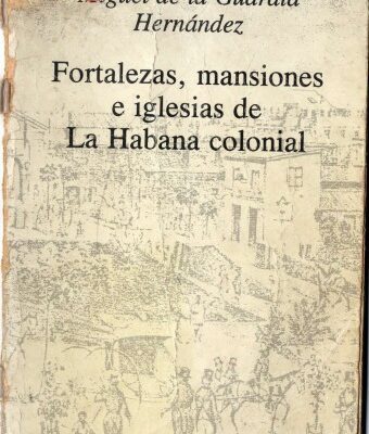 خرید و دانلود نسخه کامل کتاب Fortalezas, mansiones e iglesias de La Habana Colonial