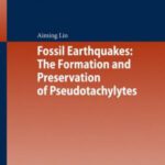 خرید و دانلود نسخه کامل کتاب Fossil Earthquakes: The Formation and Preservation of Pseudotachylytes
