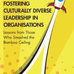 خرید و دانلود نسخه کامل کتاب Fostering Culturally Diverse Leadership in Organisations: Lessons from Those Who Smashed the Bamboo Ceiling