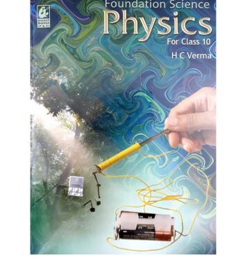 خرید و دانلود نسخه کامل کتاب Foundation Science Physics for Class 10 by H C Verma Bharati Bhawan