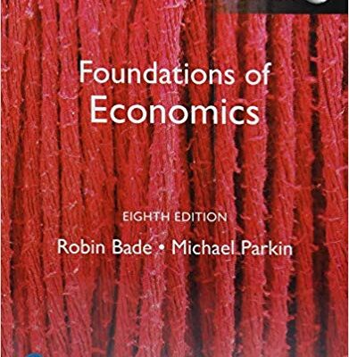 خرید و دانلود نسخه کامل کتاب Foundations of Economics, Global Edition (8th Edition) BY Bade – Orginal Pdf