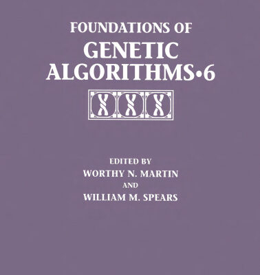 خرید و دانلود نسخه کامل کتاب Foundations of Genetic Algorithms 6 (FOGA-6) (The Morgan Kaufmann Series in Artificial Intelligence)