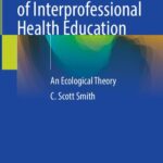 خرید و دانلود نسخه کامل کتاب Foundations of Interprofessional Health Education: An Ecological Theory