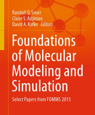 خرید و دانلود نسخه کامل کتاب Foundations of Molecular Modeling and Simulation: Select Papers from FOMMS 2015