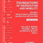 خرید و دانلود نسخه کامل کتاب Foundations of Orientation and Mobility: Instructional Strategies and Practical Applications Vol.2 (3rd Edition) – Pdf