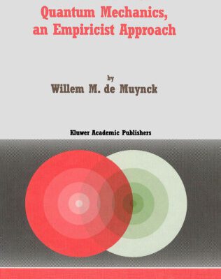 خرید و دانلود نسخه کامل کتاب Foundations of Quantum Mechanics, an Empiricist Approach (Fundamental Theories of Physics)