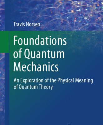 خرید و دانلود نسخه کامل کتاب Foundations of Quantum Mechanics: An Exploration of the Physical Meaning of Quantum Theory