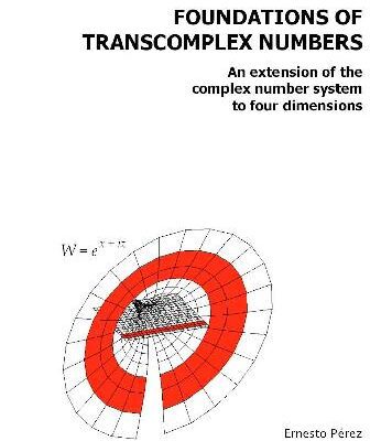 خرید و دانلود نسخه کامل کتاب Foundations of transcomplex numbers: An extension of the complex number system to four dimensions (2008)