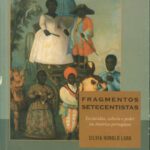 خرید و دانلود نسخه کامل کتاب Fragmentos setecentistas: escravidão, cultura e poder na América portuguesa