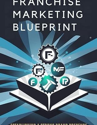 خرید و دانلود نسخه کامل کتاب Franchise Marketing Blueprint: Establishing A Strong Brand Presence –  +  Pdf