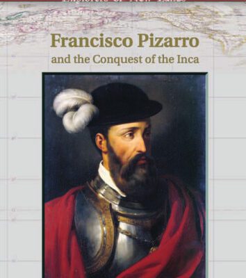 خرید و دانلود نسخه کامل کتاب Francisco Pizarro And The Conquest Of The Inca (Explorers of New Lands)