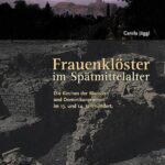 خرید و دانلود نسخه کامل کتاب Frauenklöster im Spätmittelalter: Die Kirchen der Klarissen und Dominikanerinnen im 13. und 14. Jahrhundert