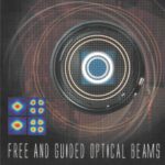 خرید و دانلود نسخه کامل کتاب Free and Guided Optical Beams: Proceedings of the International School of Quantum Electronicserice Slcily, Italy 20 – 27 November 2002