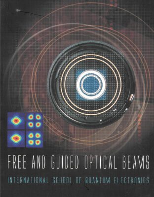 خرید و دانلود نسخه کامل کتاب Free and Guided Optical Beams: Proceedings of the International School of Quantum Electronicserice Slcily, Italy 20 – 27 November 2002