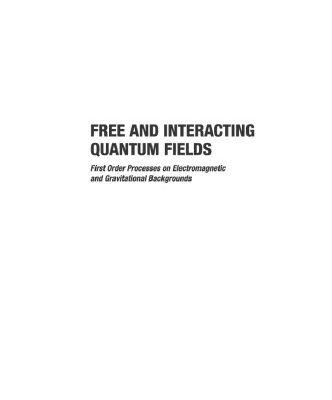 خرید و دانلود نسخه کامل کتاب Free and interacting quantum fields : first order processes on electromagnetic and gravitational backgrounds