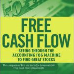 خرید و دانلود نسخه کامل کتاب Free Cash Flow: Seeing Through the Accounting Fog Machine to Find Great Stocks (Wiley Finance)