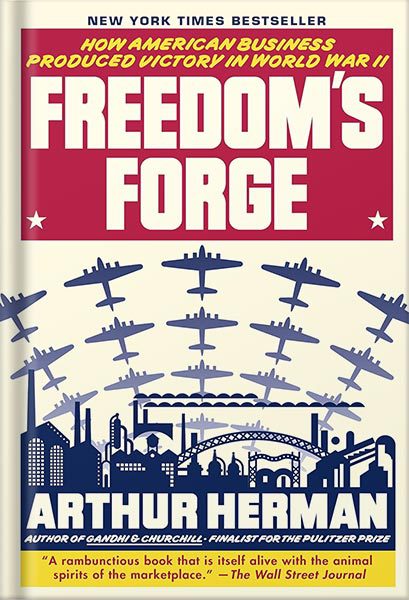 خرید و دانلود نسخه کامل کتاب Freedom’s Forge: How American Business Produced Victory in World War II by Arthur Herman_68bf3ac61f034.jpeg خرید و دانلود نسخه کامل کتاب Freedom’s Forge: How American Business Produced Victory in World War II by Arthur Herman