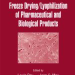 خرید و دانلود نسخه کامل کتاب Freeze-Drying Lyophilization Of Pharmaceutical & Biological Products, Third Edition (Drugs and the Pharmaceutical Sciences, 206)