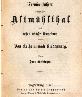 خرید و دانلود نسخه کامل کتاب Fremdenführer durch das Altmühlthal [Altmühltal] und dessen nächste Umgebung ; von Kelheim nach Riedenburg