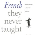 خرید و دانلود نسخه کامل کتاب French They Never Taught You – Original PDF