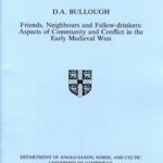 خرید و دانلود نسخه کامل کتاب Friends, Neighbours and Fellow-Drinkers: Aspects of Community and Conflict in the Early Medieval West