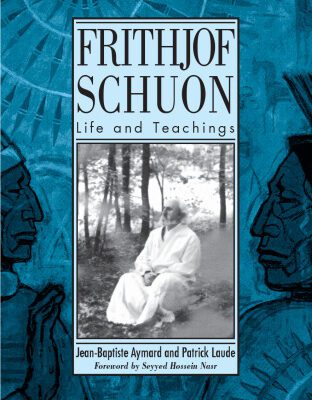 خرید و دانلود نسخه کامل کتاب Frithjof Schuon: Life and Teachings (S U N Y Series in Western Esoteric Traditions)