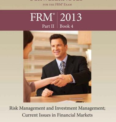 خرید و دانلود نسخه کامل کتاب FRM Part II Book 4: Risk Management and Investment Management; Current Issues in Financial Markets (2013 SchweserNotes)