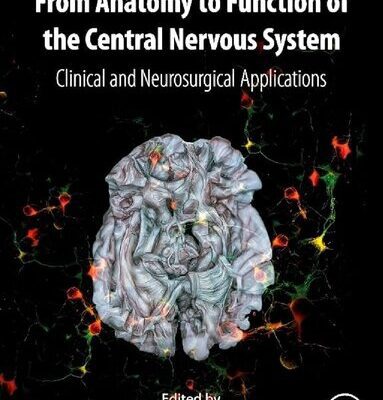 خرید و دانلود نسخه کامل کتاب From Anatomy to Function of the Central Nervous System: Clinical and Neurosurgical Applications