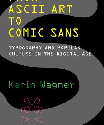 خرید و دانلود نسخه کامل کتاب From ASCII Art To Comic Sans: Typography And Popular Culture In The Digital Age