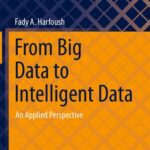 خرید و دانلود نسخه کامل کتاب From Big Data to Intelligent Data: An Applied Perspective