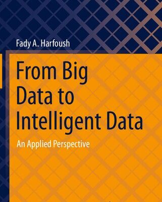 خرید و دانلود نسخه کامل کتاب From Big Data to Intelligent Data: An Applied Perspective