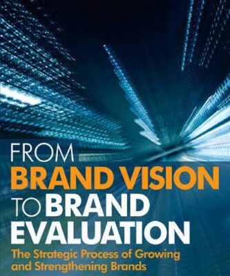 خرید و دانلود نسخه کامل کتاب From Brand Vision to Brand Evaluation, Third Edition: The strategic process of growing and strengthening brands