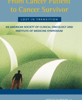 خرید و دانلود نسخه کامل کتاب From Cancer Patient to Cancer Survivor – Lost in Transition: An American Society of Clinical Oncology and Institute of Medicine Symposium