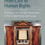 خرید و دانلود نسخه کامل کتاب From Civil to Human Rights: Dialogues on Law and Humanities in the United States and Europe