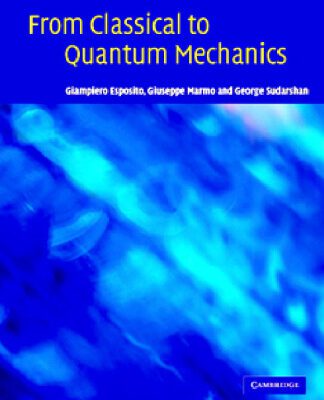 خرید و دانلود نسخه کامل کتاب From Classical to Quantum Mechanics