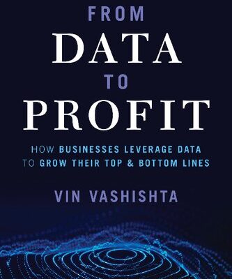 خرید و دانلود نسخه کامل کتاب From Data to Profit: How Businesses Leverage Data to Grow Their Top and Bottom Lines