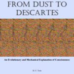 خرید و دانلود نسخه کامل کتاب From Dust To Descartes: An Evolutionary and Mechanical Explanation of Consciousness