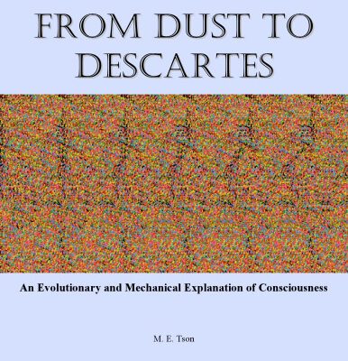 خرید و دانلود نسخه کامل کتاب From Dust To Descartes: An Evolutionary and Mechanical Explanation of Consciousness