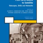 خرید و دانلود نسخه کامل کتاب From Earth-Bound to Satellite. Telescopes, Skills and Networks