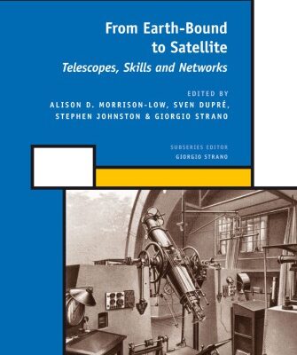 خرید و دانلود نسخه کامل کتاب From Earth-Bound to Satellite. Telescopes, Skills and Networks