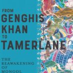 خرید و دانلود نسخه کامل کتاب From Genghis Khan to Tamerlane: The Reawakening of Mongol Asia