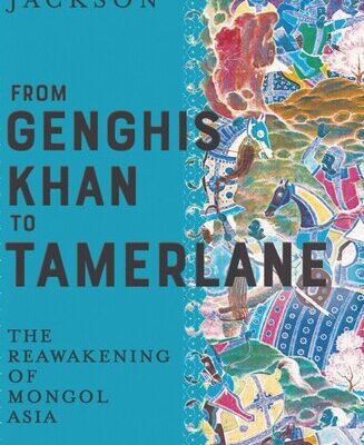 خرید و دانلود نسخه کامل کتاب From Genghis Khan to Tamerlane: The Reawakening of Mongol Asia