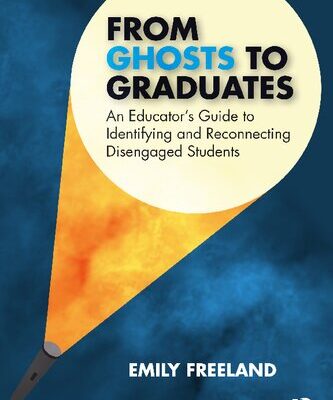 خرید و دانلود نسخه کامل کتاب From Ghosts to Graduates: An Educator’s Guide to Identifying and Reconnecting Disengaged Students