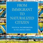 خرید و دانلود نسخه کامل کتاب From Immigrant to Naturalized Citizen: Political Incorporation in the United States (The New Americans: Recent Immigration and American Society)