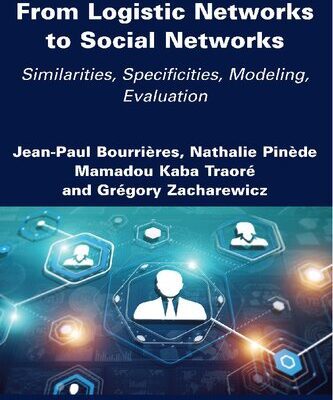 خرید و دانلود نسخه کامل کتاب From Logistic Networks to Social Networks: Similarities, Specificities, Modeling, Evaluation