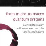 خرید و دانلود نسخه کامل کتاب From Micro to Macro Quantum Systems: A Unified Formalism with Superselection Rules and Its Applications