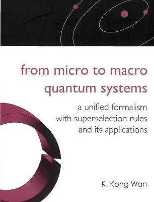 خرید و دانلود نسخه کامل کتاب From Micro to Macro Quantum Systems: A Unified Formalism with Superselection Rules and Its Applications