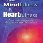 خرید و دانلود نسخه کامل کتاب From Mindfulness to Heartfulness: A Journey of Transformation through the Science of Embodiment