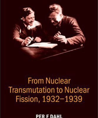 خرید و دانلود نسخه کامل کتاب From Nuclear Transmutation to Nuclear Fission, 1932-1939